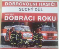 Dobrovolní hasiči ze Suchého Dolu soutěží o titul Dobráci roku