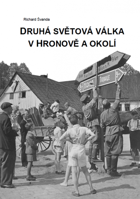 Vyšla nová brožurka historika Richarda Švandy nazvaná Druhá světová válka v Hronově a okolí