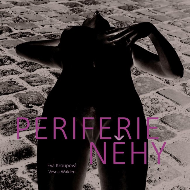 PERIFERIE NĚHY – rtěnka, sekt, vy, my a něžná periferie